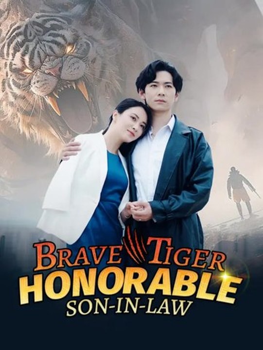 Brave Tiger, Honorable Son-in-Law | Série Complète | Short Drama Français