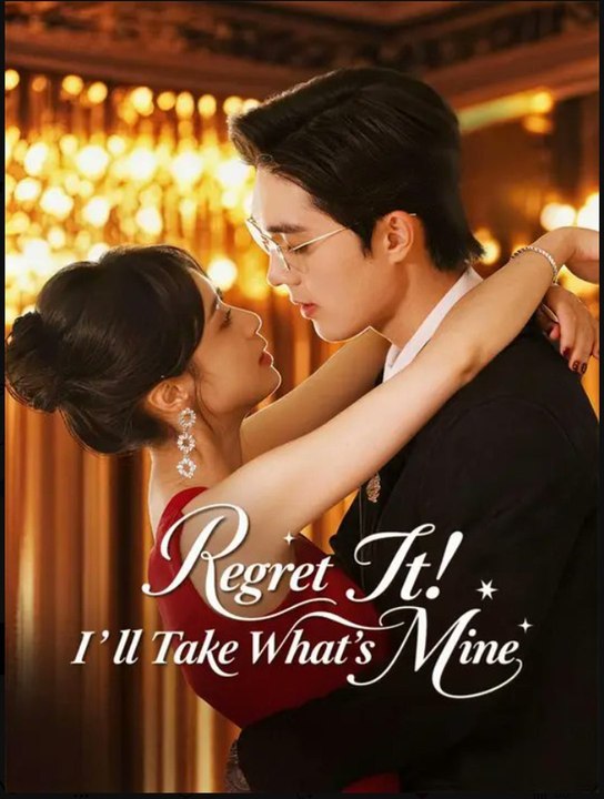 REGRET IT! I'LL TAKE WHAT'S MINE- DRAMA MOVIE ENGLISH SUB