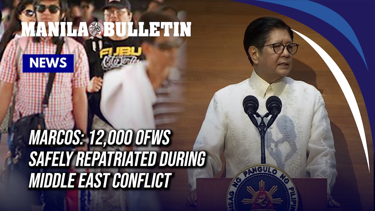 Marcos: 12,000 OFWs safely repatriated during Middle East conflict