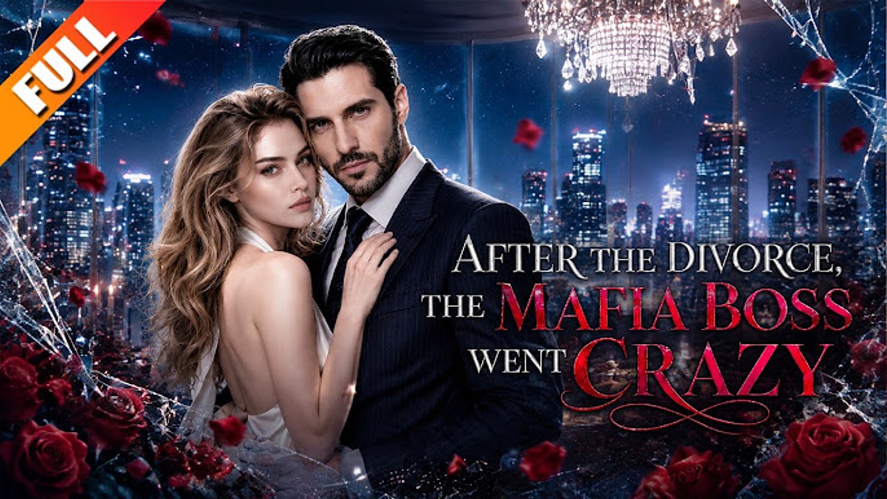 After the Divorce, the Mafia Boss Went crazy