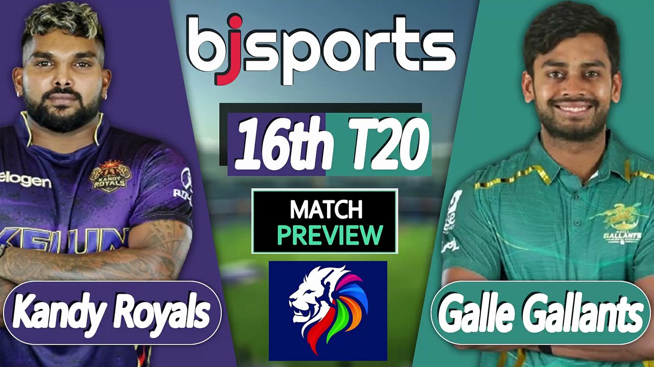 Lanka Premier League 2026 | Galle Gallants vs Kandy Royals 16th T20 Match Preview