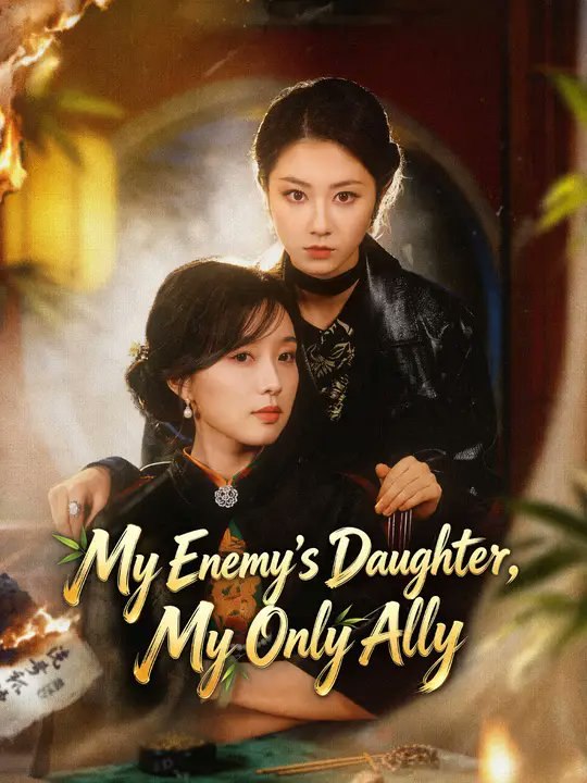 My Enemy's Daughter My Only Ally- Full Drama Movie English Sub