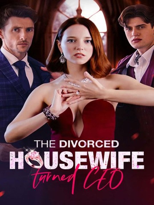 The Divorced Housewife Turned CEO | Full Short Drama