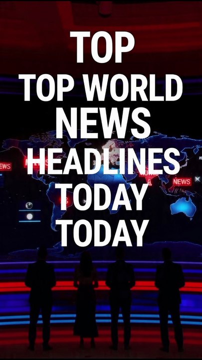 Top World News is headlines today 27 07 2026