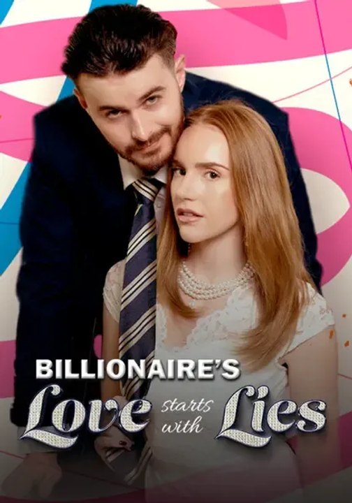 The Billionaire's Love Starts with a Lie - Full
