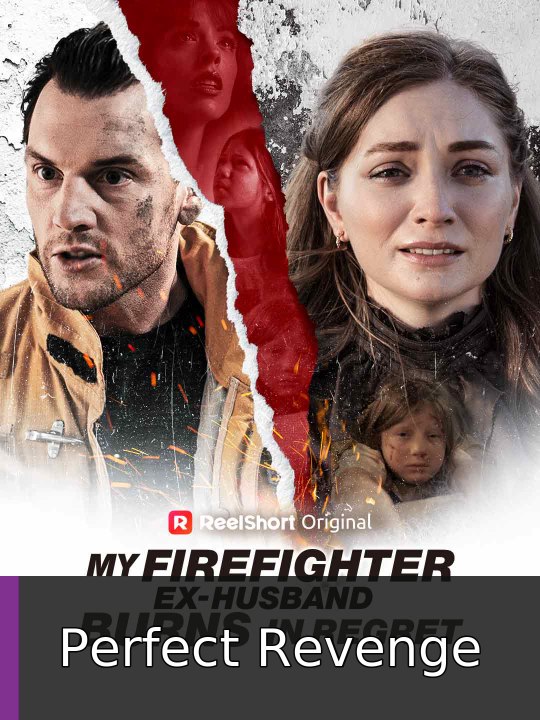My Firefighter Ex-Husband Burns in Regret | Perfect Revenge