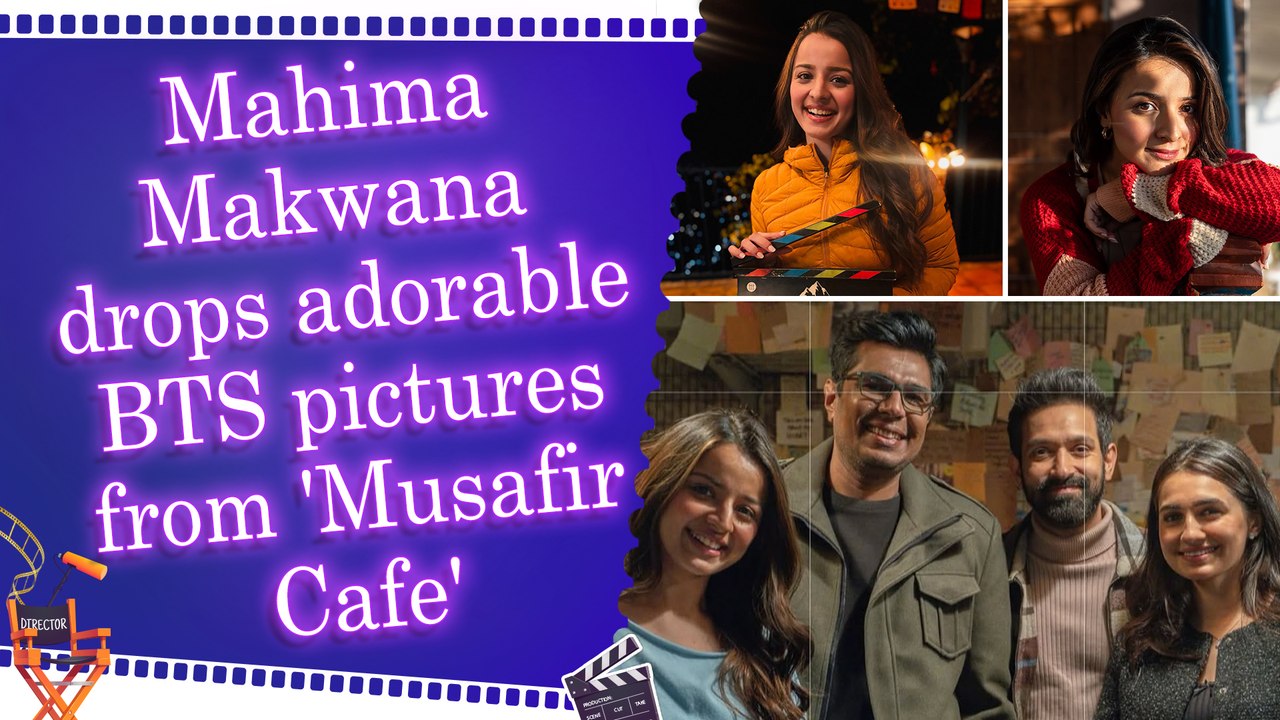 Mahima Makwana revisits 'Musafir Cafe' days with candid behind-the-scenes photos