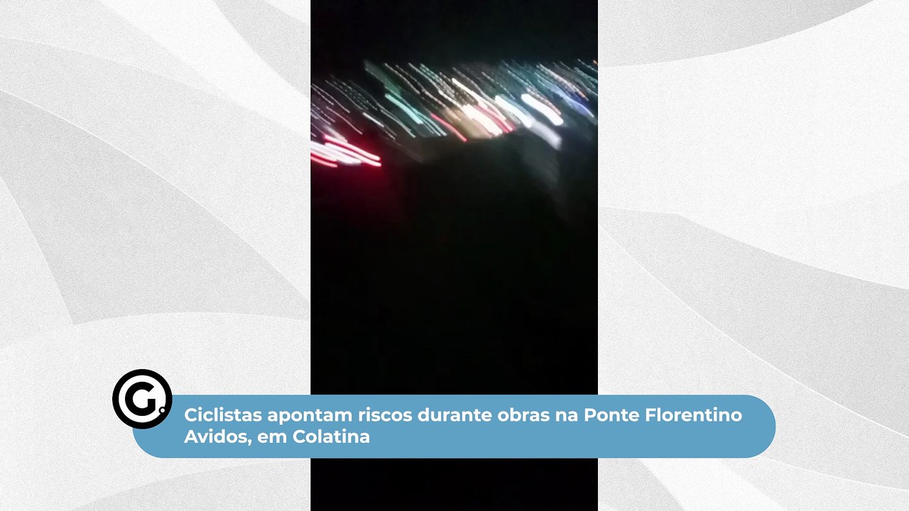 Ciclistas apontam riscos durante obras na Ponte Florentino Avidos, em Colatina