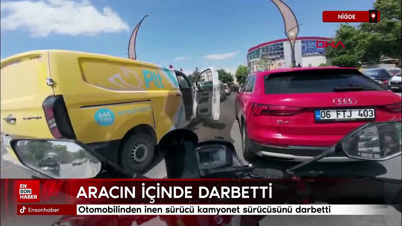 Niğde'de otomobilinden inen sürücü kamyonet sürücüsünü darbetti