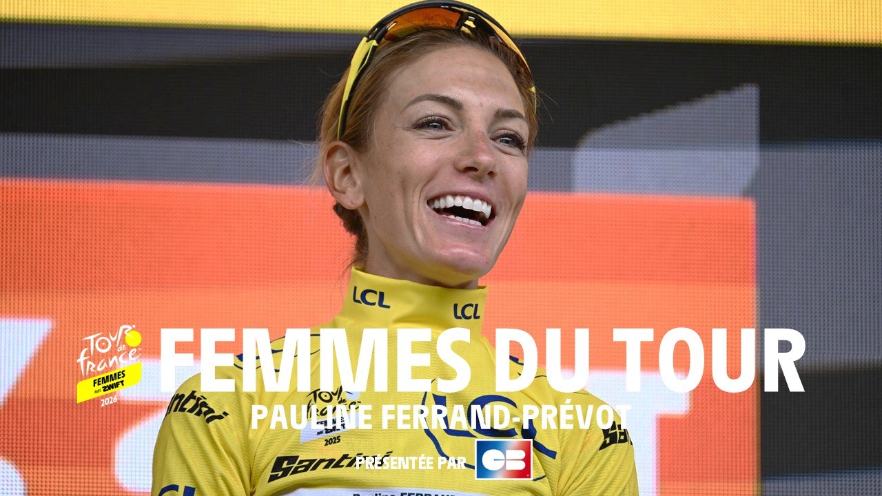 💛 Web-série Femmes du Tour, présentée par CB Pauline Ferrand-Prévot 💛