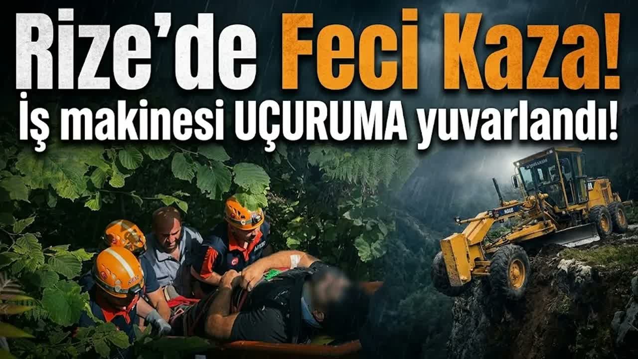 Rize’de uçuruma yuvarlanan iş makinesinin operatörü yaralandı