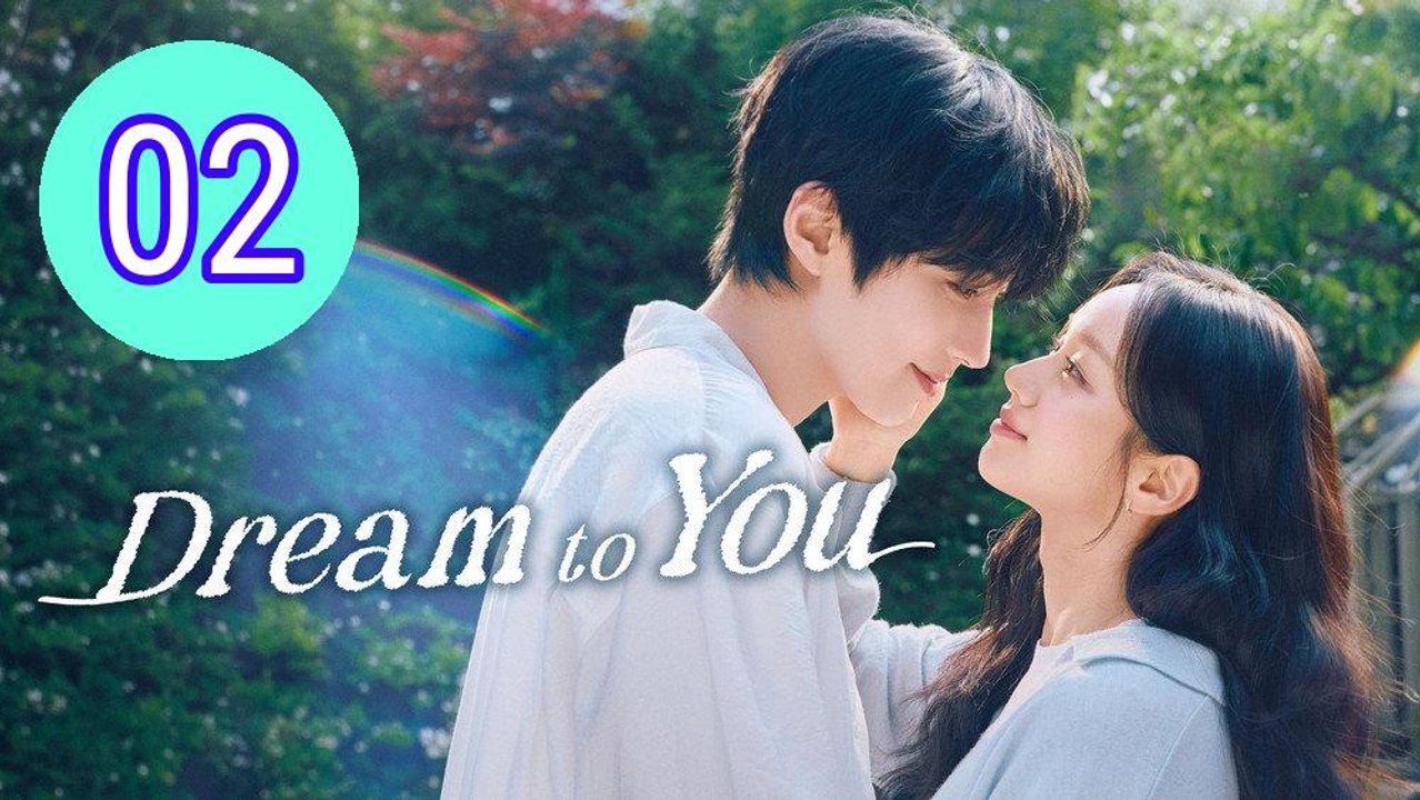 Dream to You 2026 Episode 2 Engsub