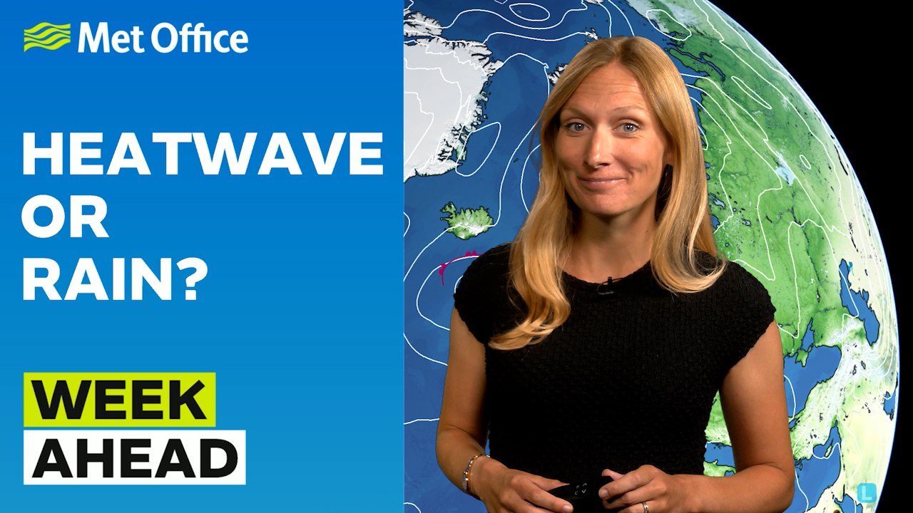 Week Ahead 27/07/2026 – Hot midweek – Met Office weather forecast UK