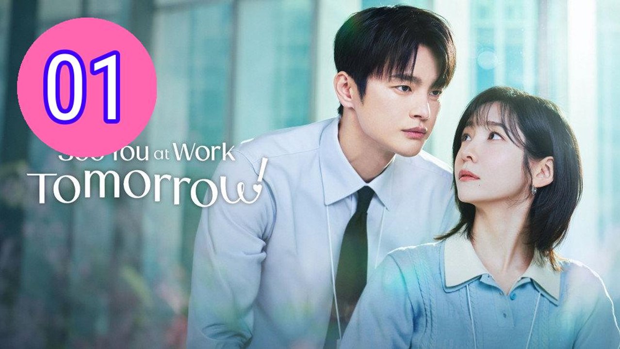 See You at Work Tomorrow Episode 1 Engsub