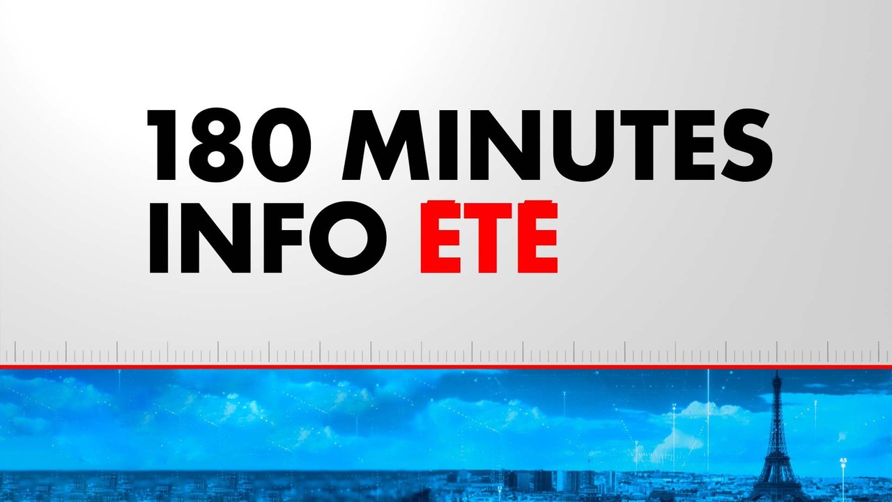 180 Minutes Info Été (Émission du 27/07/2026)