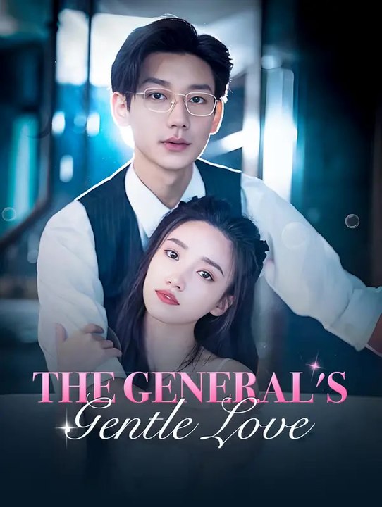 The General's Gentle Love | Komplette Serie | Short Drama Deutsch