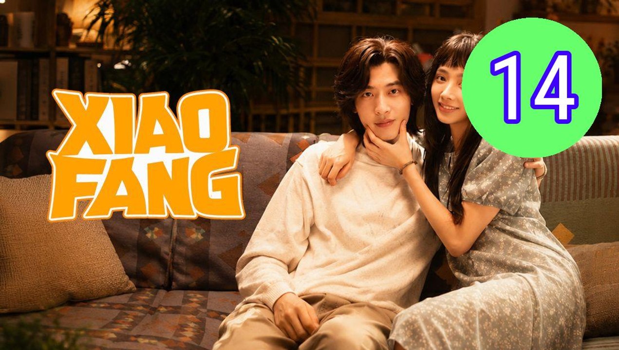 Xiao Fang Gets Married 2026 Episode 14 Engsub
