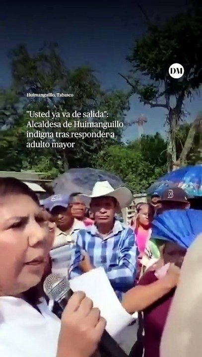 "Usted ya va de salida": Alcaldesa de Huimanguillo indigna tras responder a adulto mayor
