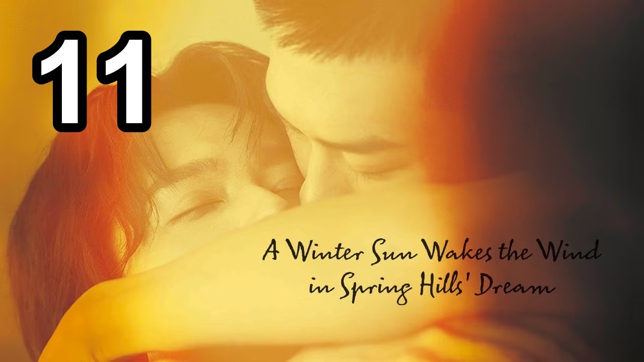 A Winter Sun Wakes The Wind In Spring Hills' Dream - Episode 11 English Sub | NextAsia Series