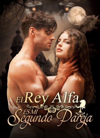 [Doblado]El Rey Alfa Es Mi Segundo Pareja En Español