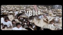 Primer Tráiler Oficial de 'La Bola'