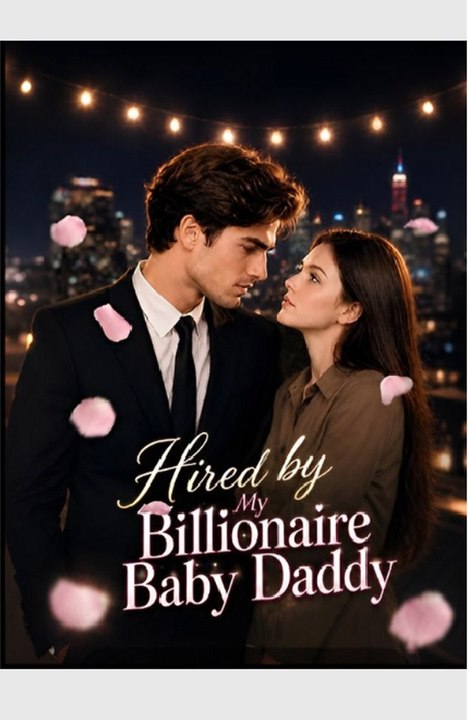 Hired By My Billionaire Baby Daddy-Drama FULL MOVIES ENGLISH SUB