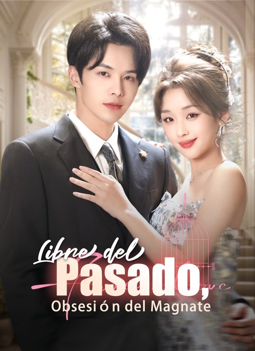 [Doblado] Libre del Pasado, Obsesión del Magnate En Español