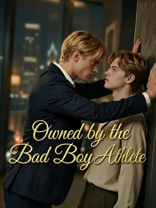 Owned by the Bad Boy Athlete- Drama FULL MOVIES ENGLISH SUB