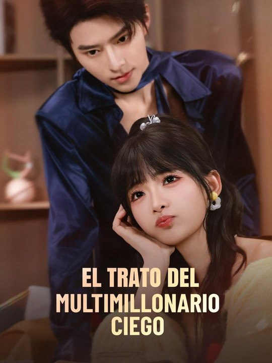 El trato del multimillonario ciego en Español Drama Chino