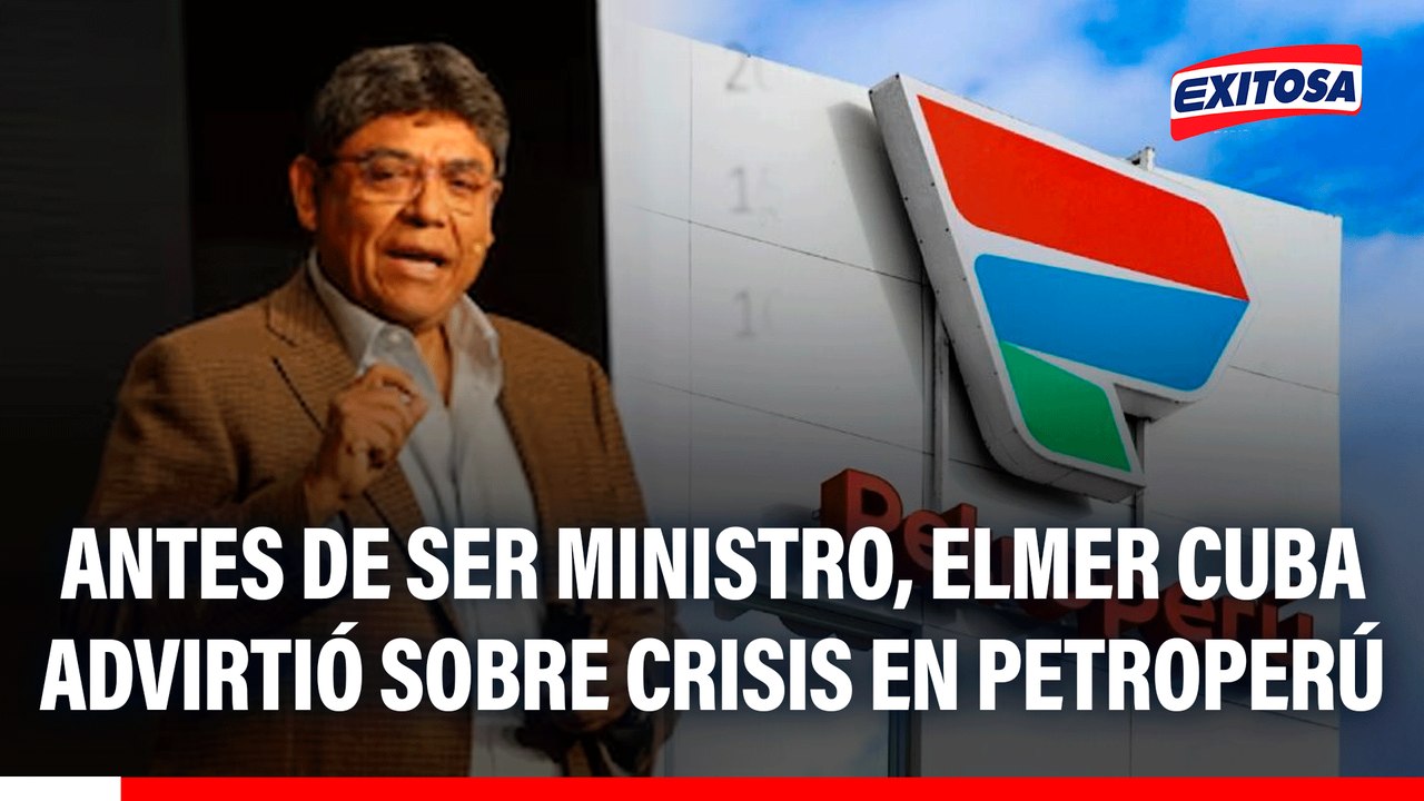 Elmer Cuba será ministro de Economía: Antes advirtió que Petroperú está quebrada y pidió eliminar "leyes malignas"