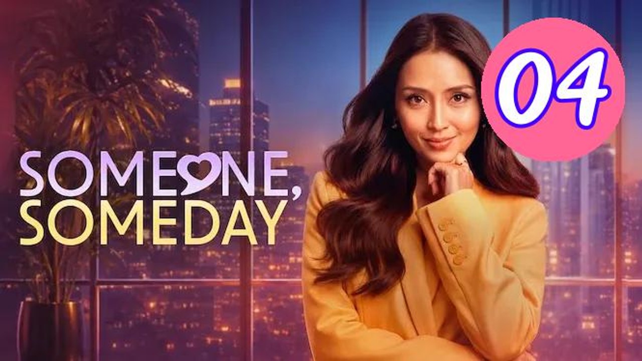 Someone Someday 2026 Episode 4 Engsub
