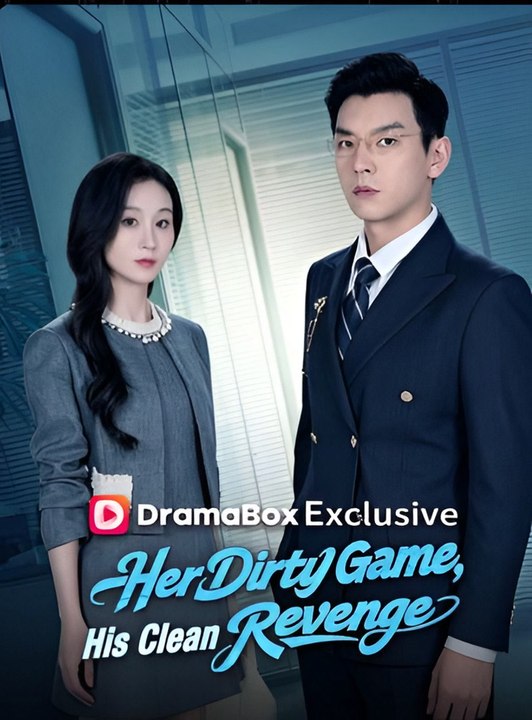 Her Dirty Game, His Clean Revenge- Drama FULL MOVIES ENGLISH SUB
