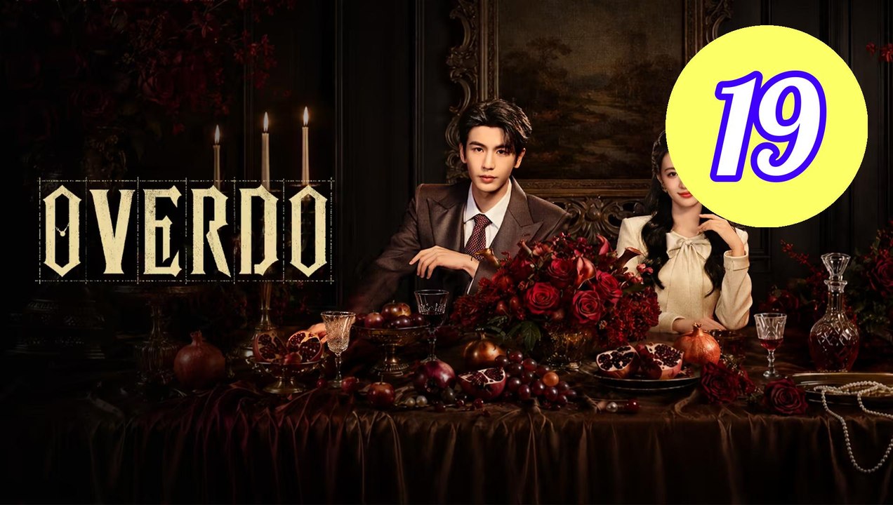 Overdo Episode 19 Engsub