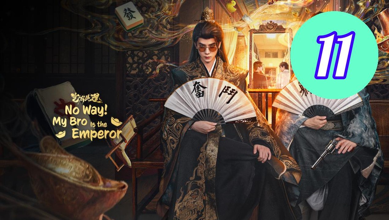 No Way My Bro Is the Emperor 2 Episode 11 Engsub