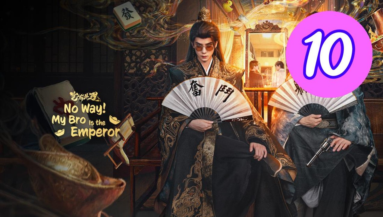 No Way My Bro Is the Emperor 2 Episode 10 Engsub