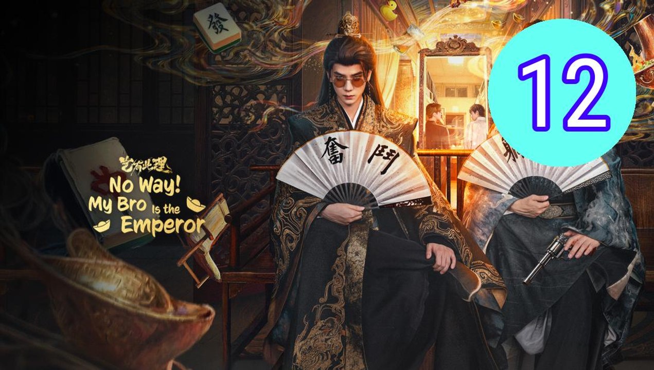 No Way My Bro Is the Emperor 2 Episode 12 Engsub