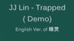 JJ Lin - Trapped Demo Song