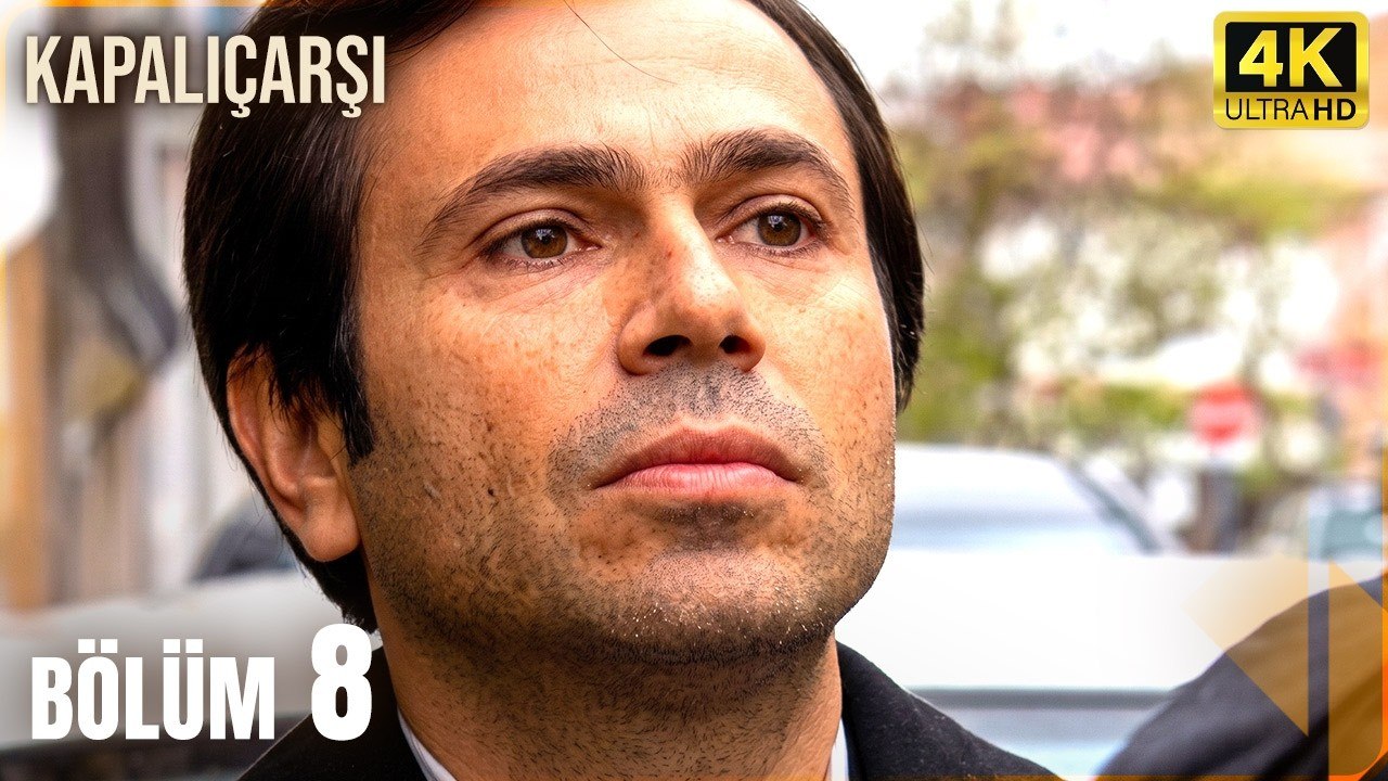 Kapalıçarşı | 8. Bölüm 4K Ultra HD
