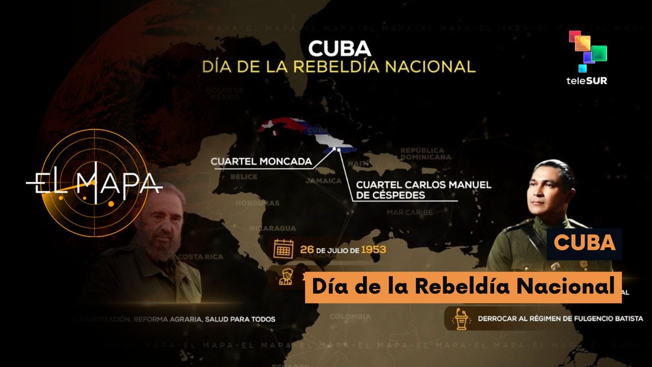 El Mapa | Mapa del día | Cuba | Día de la Rebeldía Nacional 27-07-2026
