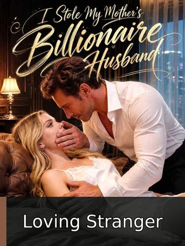 I Stole My Mother's Billionaire Husband #engsubtitle #fullepisode⚡️💥 | Loving Stranger