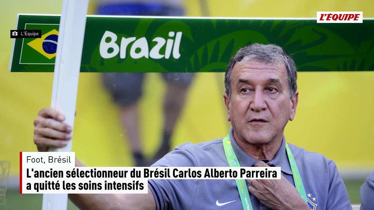 L'ancien sélectionneur du Brésil Carlos Alberto Parreira a quitté les soins intensifs - Foot - Brésil
