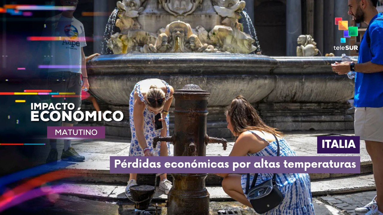 IMPACTO ECONÓMICO | Italia | Pérdidas económicas por altas temperaturas 8:00 27-07-2026