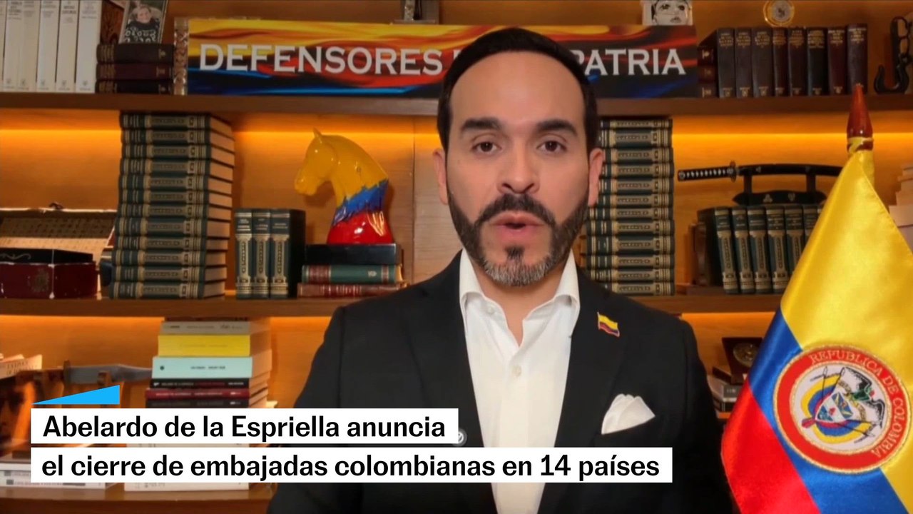 De la Espriella anuncia el cierre de embajadas colombianas en 14 países