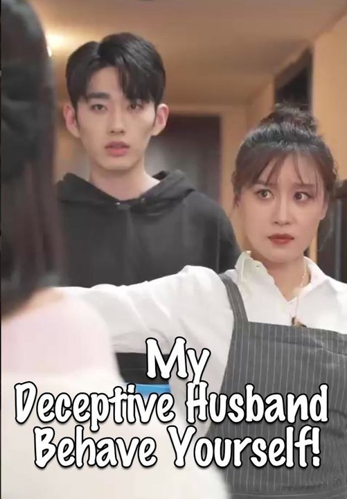 My Deceptive Husband, Behave Yourself! | Full Series | Short Drama English