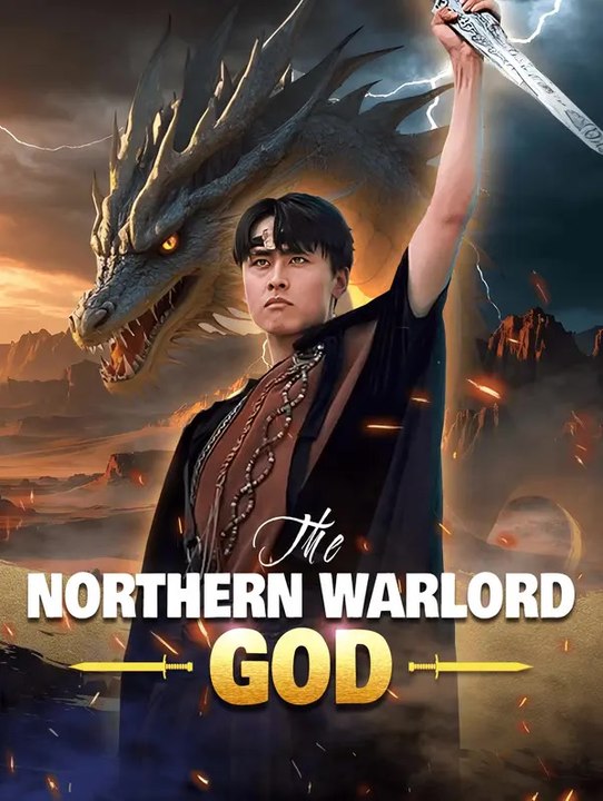 The Northern Warlord God | Komplette Serie | Short Drama Deutsch