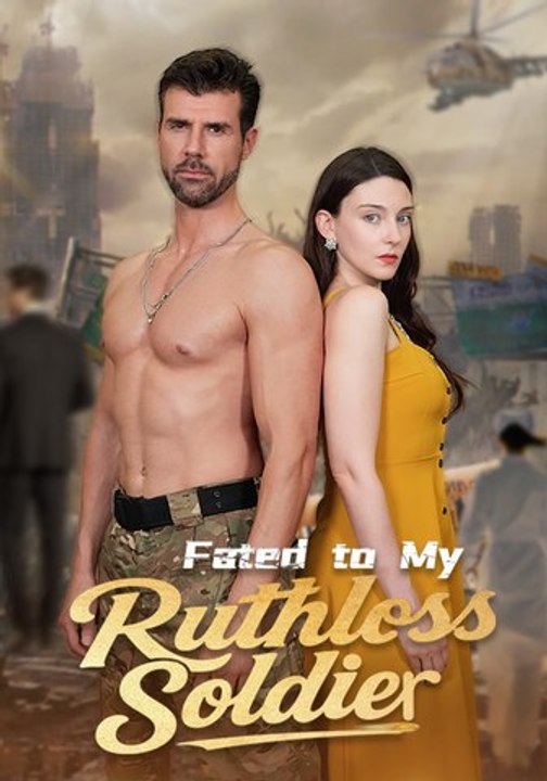 Fated To My Ruthless Soldier | Full Series | Short Drama English