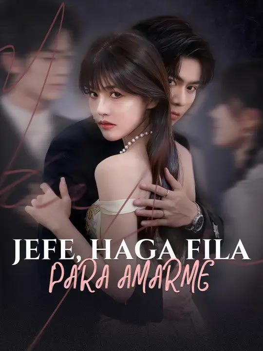 Jefe, haga fila para amarme | Serie Completa | Short Drama Español