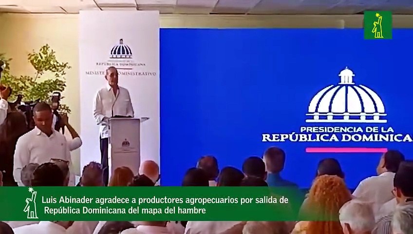 Luis Abinader agradece a productores agropecuarios por salida de República Dominicana del mapa del hambre