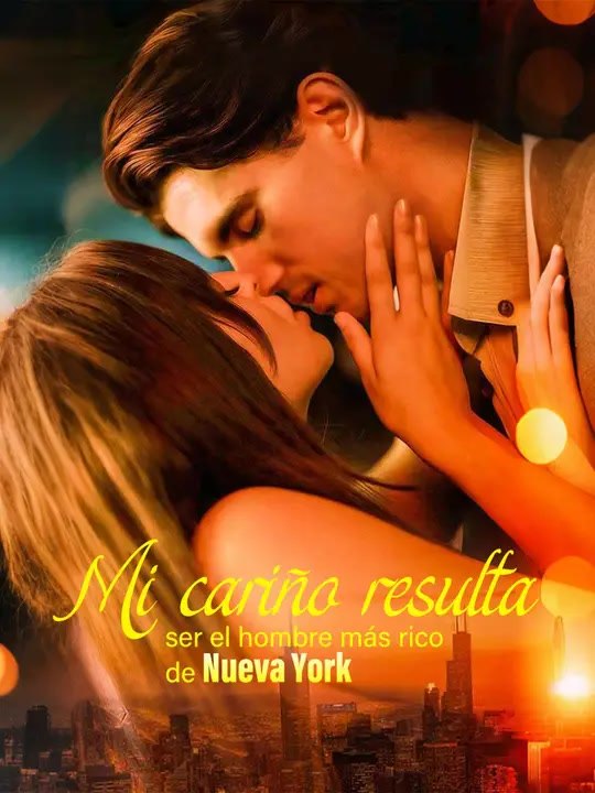 Mi cariño resulta ser el hombre más rico de Nueva York | Serie Completa | Short Drama Español