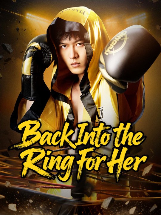 Back Into the Ring for Her | Full Series (63 eps) HD